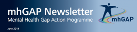 WHO Mental Health GAP Newsletter June 2014