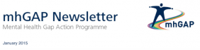 WHO Mental Health GAP Newsletter January 2015