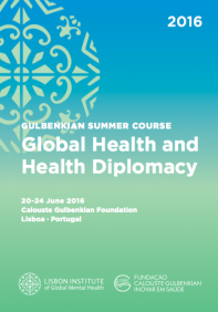 ￼￼￼2016 ￼￼￼￼￼￼￼￼￼￼￼￼￼￼￼￼￼￼￼￼￼￼Gulbenkian Summer Course on Global Health and Health Diplomacy